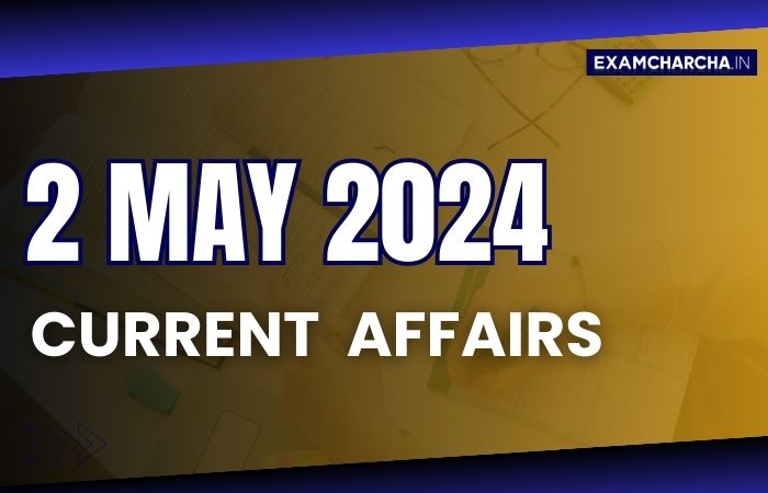 current affairs 2 may 2024