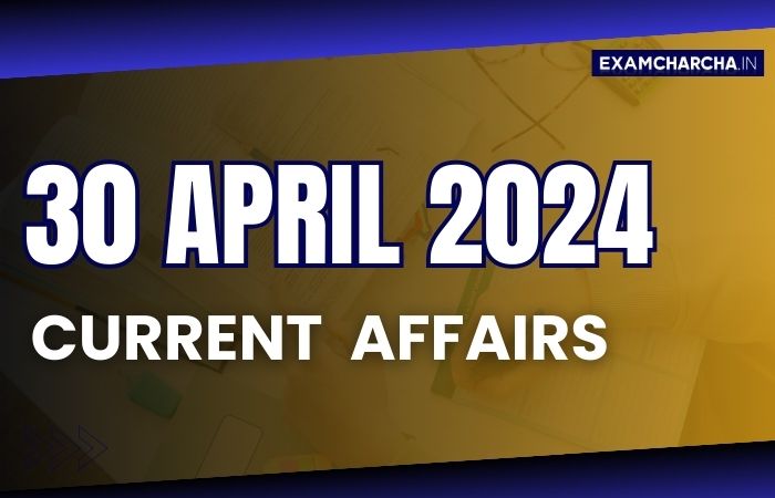 current affairs 30 April 2024