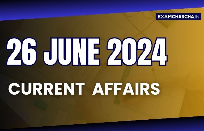 current affairs 26 June 2024