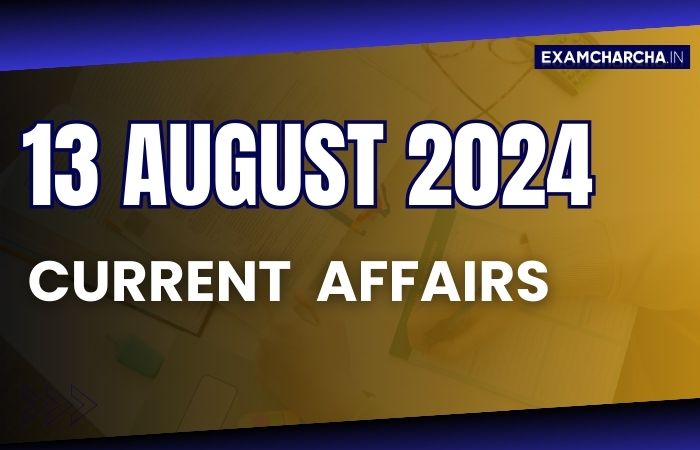Current Affairs 13 August 2024