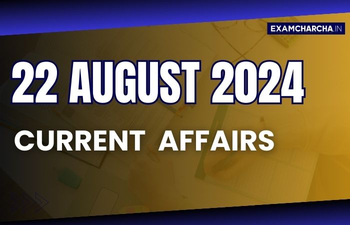 Current Affairs 22 August 2024