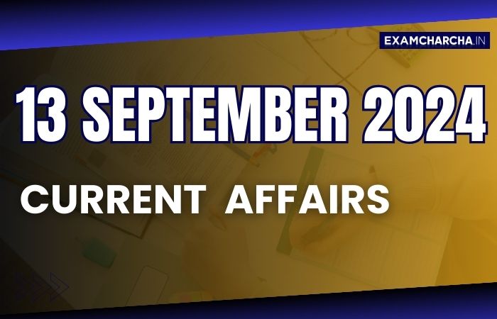 Current Affairs 13 September 2024