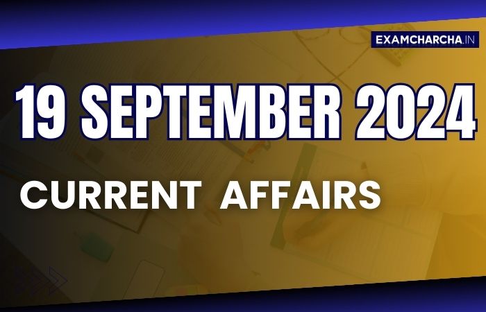 Current Affairs 19 September 2024