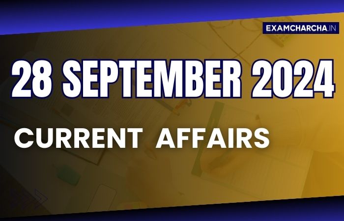 Current Affairs 28 September 2024