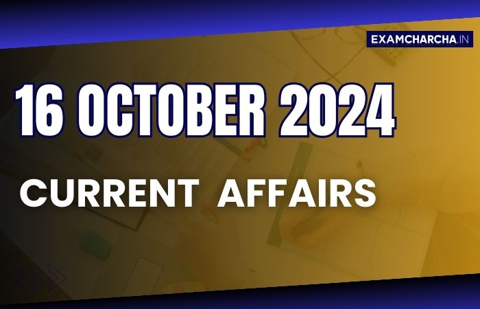 Current Affairs 16 October 2024
