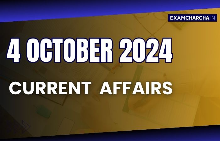 Current Affairs 4 October 2024