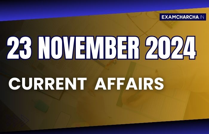 Current Affairs 23 November 2024