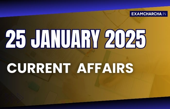 Current Affairs 25 January 2025