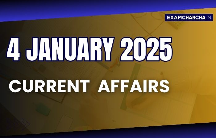 Current Affairs 4 January 2025