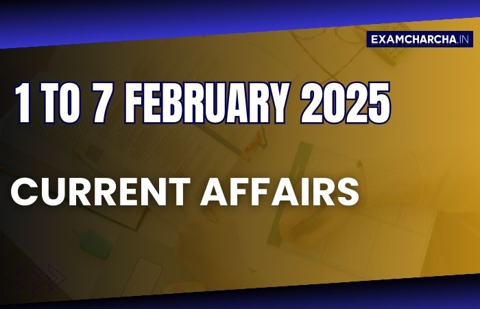 February 1st week current affairs 2025