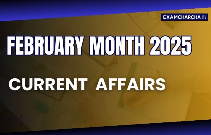 February Monthly current affairs 2025