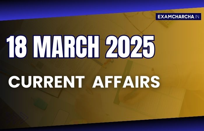 Current Affairs 18 March 2025
