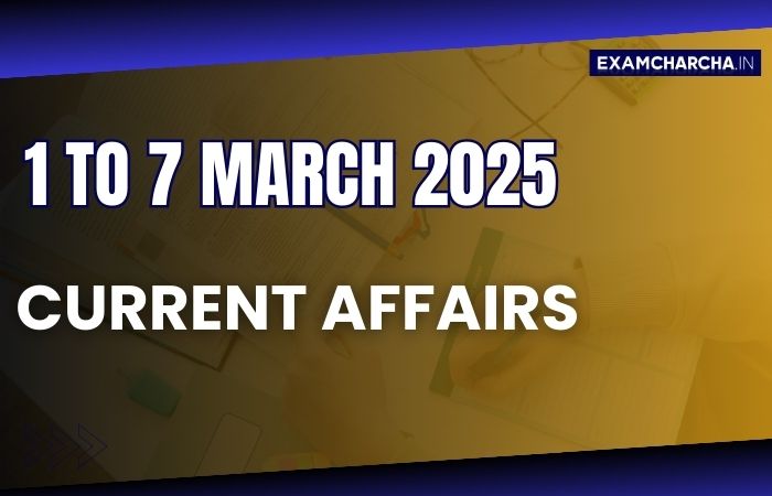 March 1st week current affairs 2025