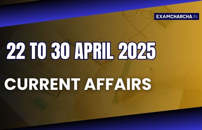 April 4th week current affairs 2025