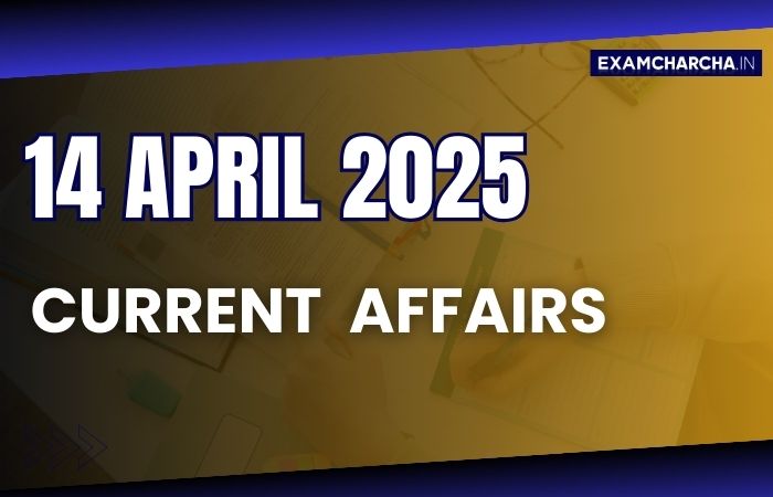 Current Affairs 14 April 2025