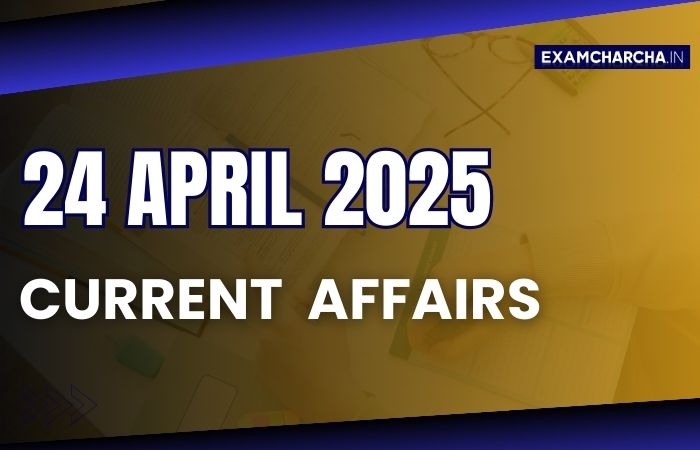 Current Affairs 24 April 2025