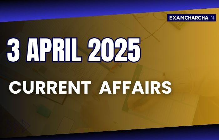 Current Affairs 3 April 2025