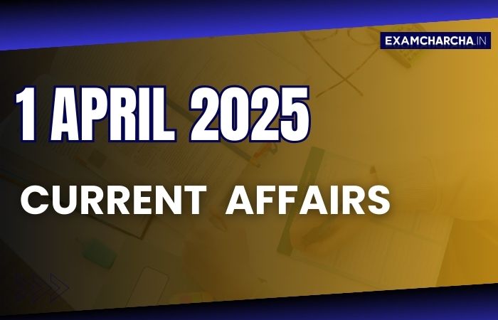 Current Affairs APRIL 1 2025