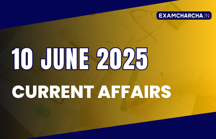 Current Affairs 10 June 2025