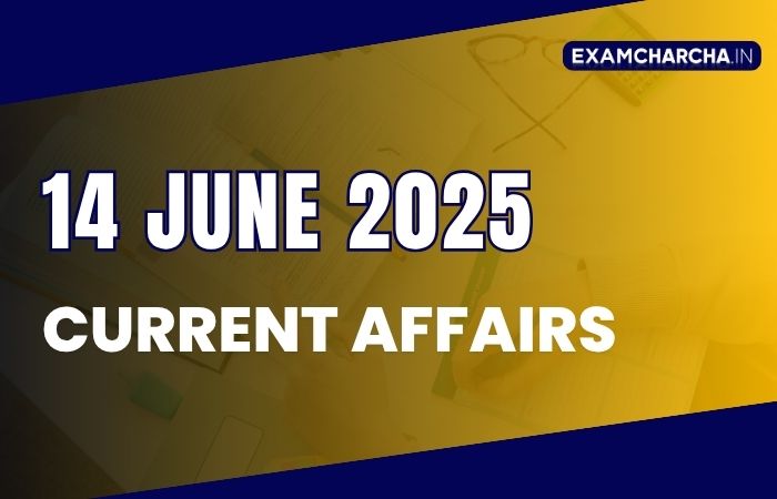 Current Affairs 14 June 2025