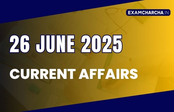 Current Affairs 26 June 2025