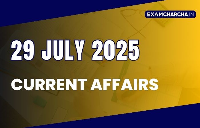 Current Affairs 29 july 2025