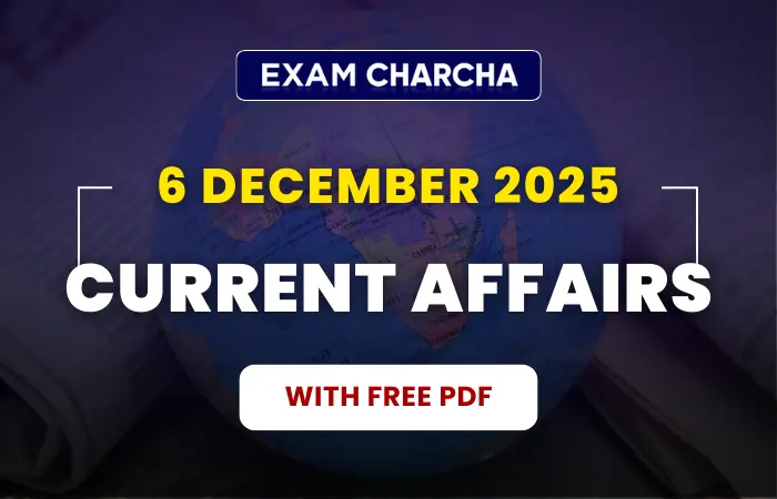 Current Affairs 6 December 2025 with PDF