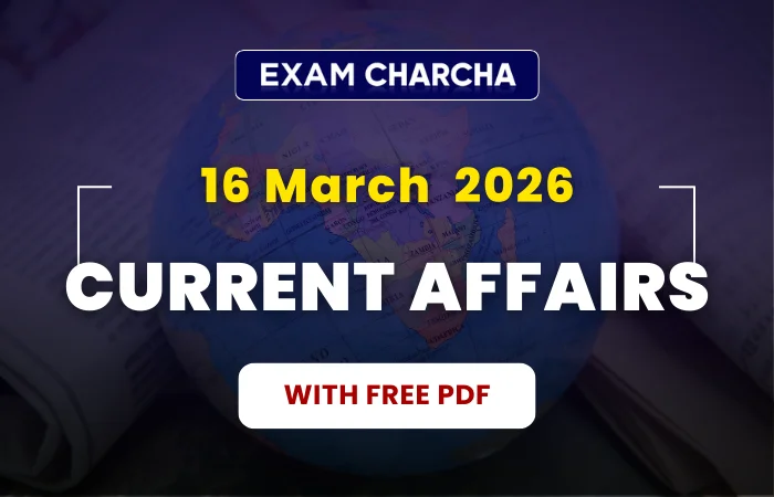 Current Affairs of 16 March 2026