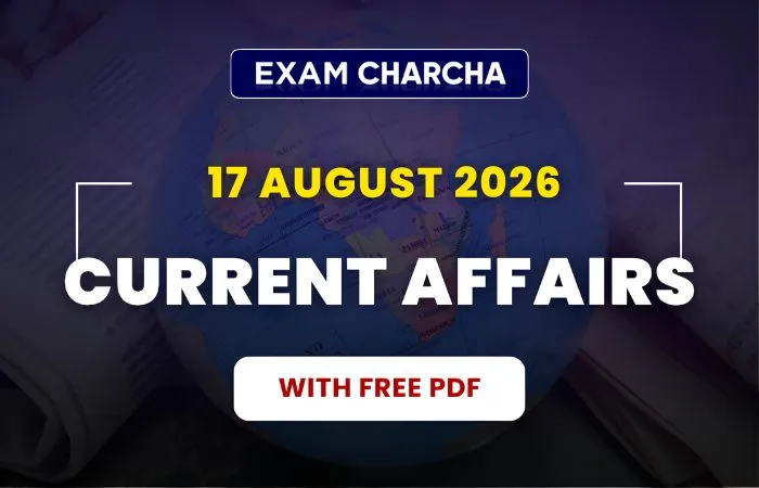 August 17 Current Affairs 2026