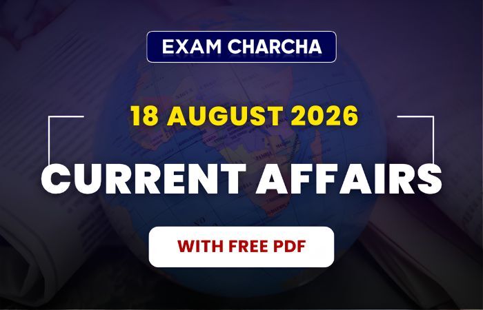 August 18 Current Affairs 2026