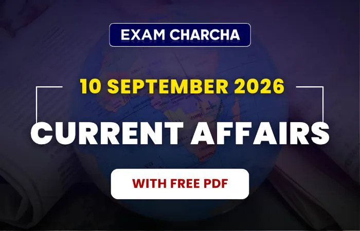 September 10 Current Affairs 2026